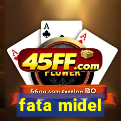 fata midel
